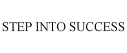 STEP INTO SUCCESS trademark