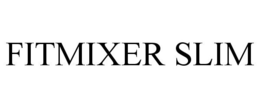 FITMIXER SLIM trademark