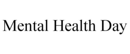 MENTAL HEALTH DAY trademark
