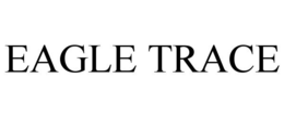 EAGLE TRACE trademark