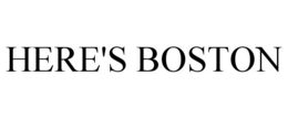 HERE'S BOSTON trademark
