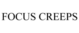 FOCUS CREEPS trademark