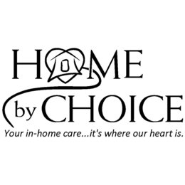 HOME BY CHOICE YOUR IN-HOME CARE... IT'S WHERE OUR HEART IS. trademark