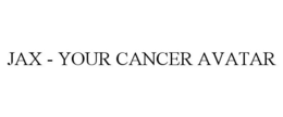 JAX - YOUR CANCER AVATAR trademark