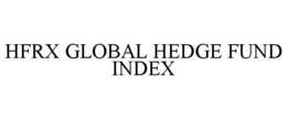 HFRX GLOBAL HEDGE FUND INDEX trademark