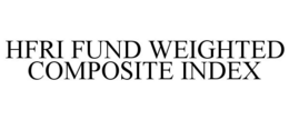HFRI FUND WEIGHTED COMPOSITE INDEX trademark