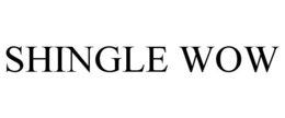 SHINGLE WOW trademark