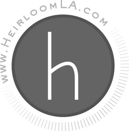 H WWW.HEIRLOOMLA.COM trademark