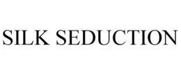 SILK SEDUCTION trademark