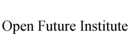 OPEN FUTURE INSTITUTE trademark