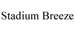 STADIUM BREEZE trademark