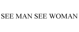 SEE MAN SEE WOMAN trademark