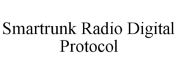 SMARTRUNK RADIO DIGITAL PROTOCOL trademark