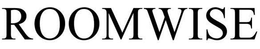 ROOMWISE trademark