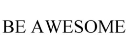 BE AWESOME trademark