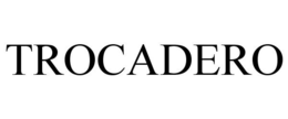 TROCADERO trademark