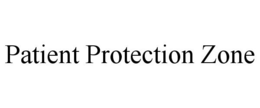 PATIENT PROTECTION ZONE trademark