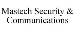 MASTECH SECURITY & COMMUNICATIONS trademark