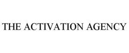 THE ACTIVATION AGENCY trademark