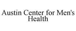 AUSTIN CENTER FOR MEN'S HEALTH trademark
