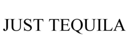 JUST TEQUILA trademark
