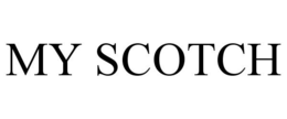 MY SCOTCH trademark