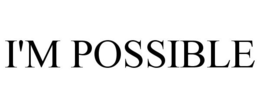 I'M POSSIBLE trademark