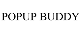 POPUP BUDDY trademark