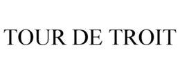 TOUR DE TROIT trademark