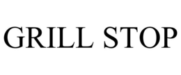 GRILL STOP trademark