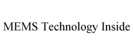 MEMS TECHNOLOGY INSIDE trademark