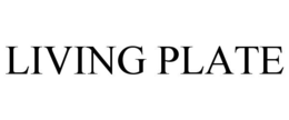 LIVING PLATE trademark