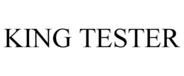 KING TESTER trademark