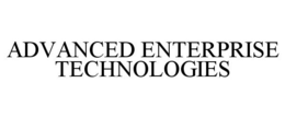 ADVANCED ENTERPRISE TECHNOLOGIES trademark