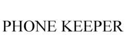 PHONE KEEPER trademark