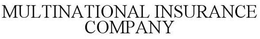 MULTINATIONAL INSURANCE COMPANY trademark