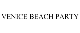 VENICE BEACH PARTY trademark