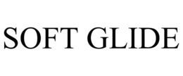 SOFT GLIDE trademark