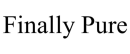 FINALLY PURE trademark