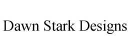 DAWN STARK DESIGNS trademark