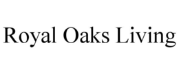 ROYAL OAKS LIVING trademark