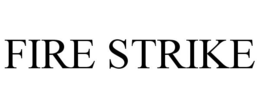 FIRE STRIKE trademark