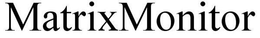 MATRIXMONITOR trademark