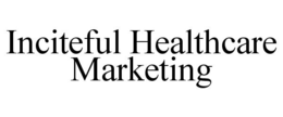 INCITEFUL HEALTHCARE MARKETING trademark