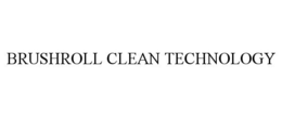 BRUSHROLL CLEAN TECHNOLOGY trademark