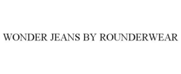 WONDER JEANS BY ROUNDERWEAR trademark