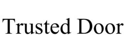TRUSTED DOOR trademark