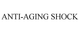 ANTI-AGING SHOCK trademark