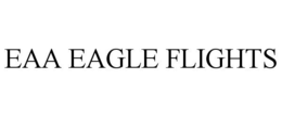 EAA EAGLE FLIGHTS trademark