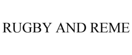 RUGBY AND REME trademark